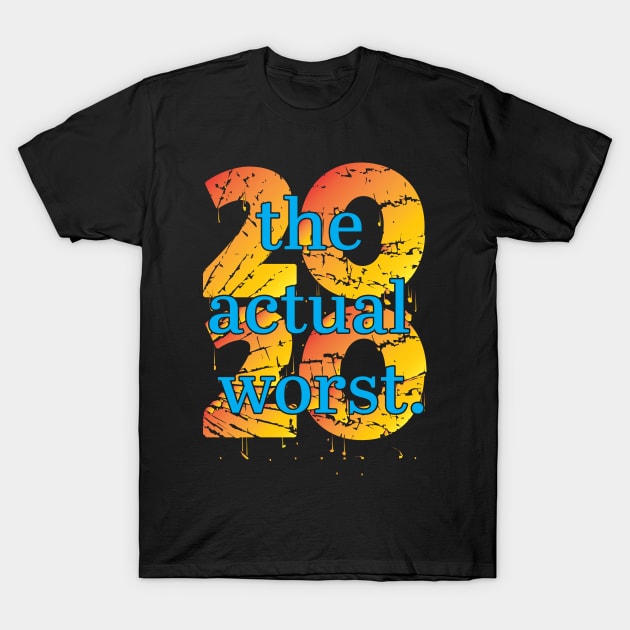 2020 the actual worst T-Shirt by Shawnsonart